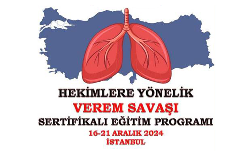 Hekimlere Yönelik Verem Savaşı Sertifikalı Eğitim Programı -  16-21 Aralık 2024 İstanbul