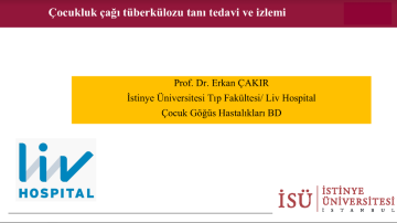 Prof. Dr. Erkan ÇAKIR'ın Çocukluk çağı tüberkülozu tanı tedavi ve izlemi konulu sunumu